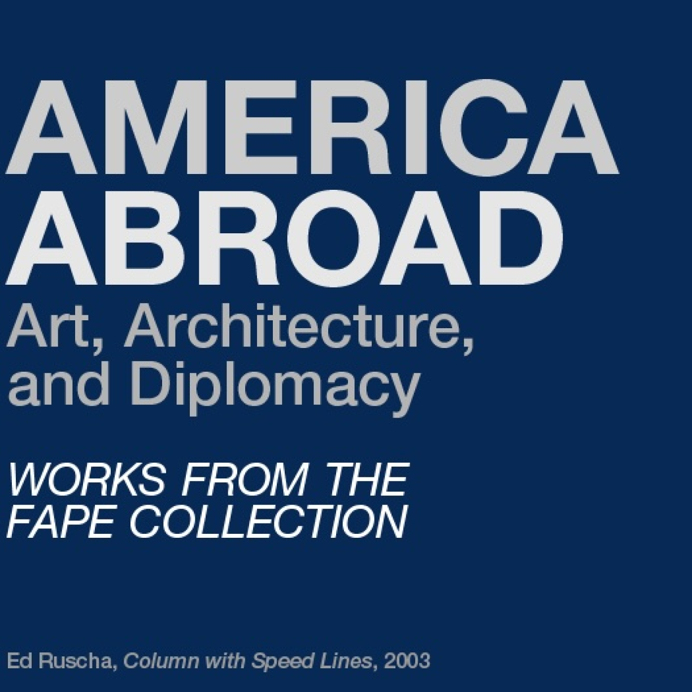 Exhibition American Abroad: Art, Architecture, and Diplomacy | Works from the FAPE Collection at Onera Foundation. 