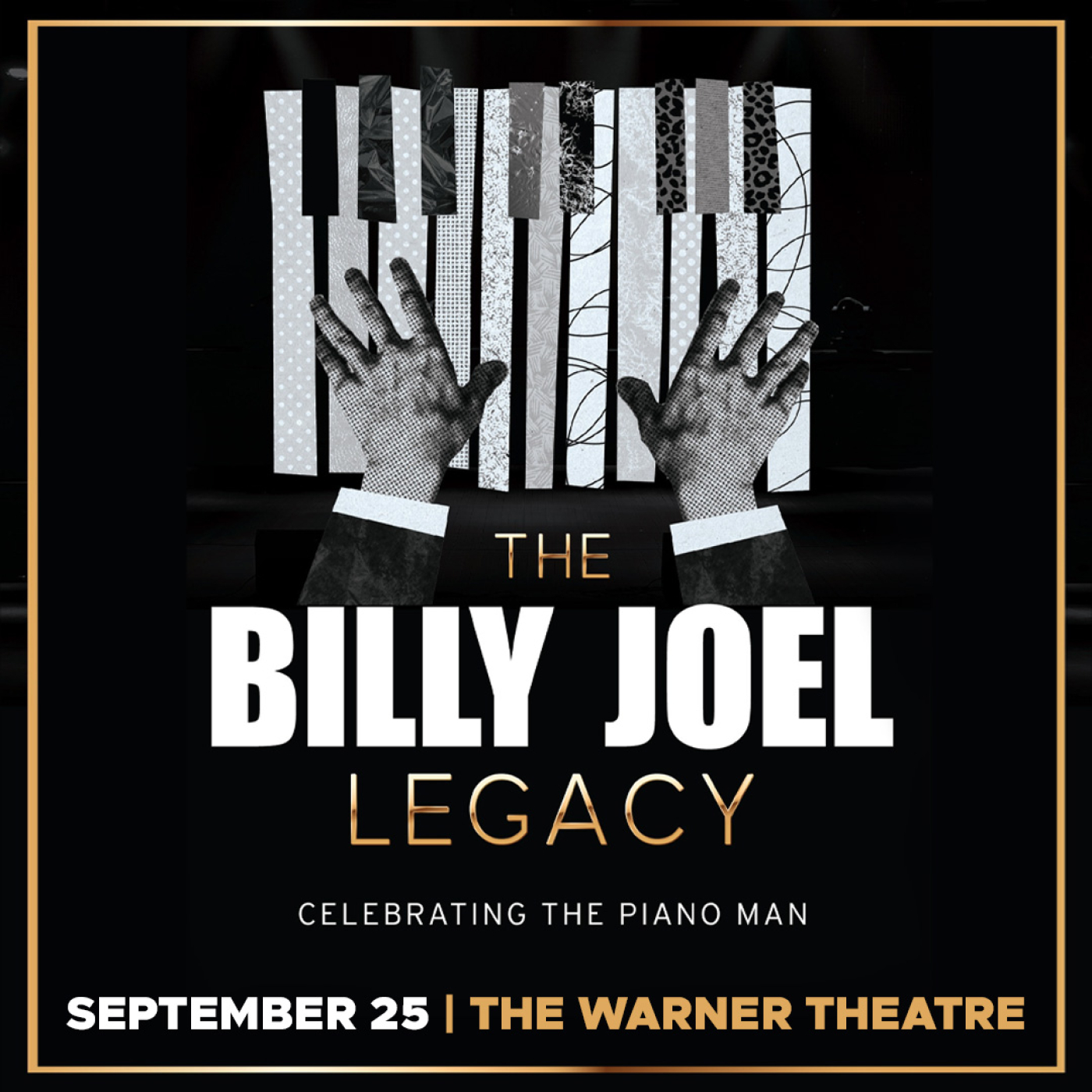 Hands on a piano with the text "The Billy Joel Legacy. Celebrating the Piano Man"