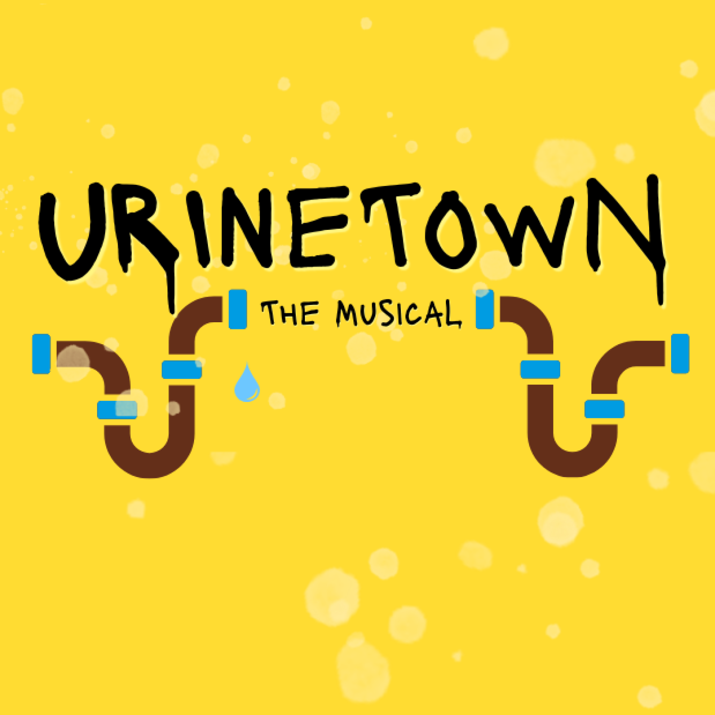 A droplet of blue water coming for a broken pipe, text reads Urinetown the Musical