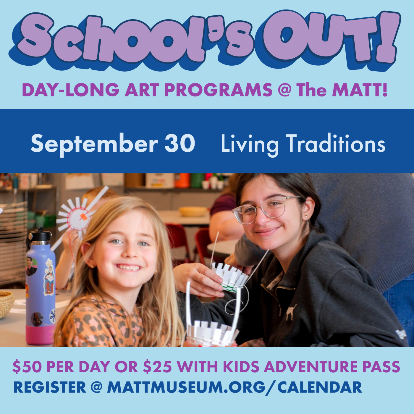 School's Out-Day Long Art Program at the MATT