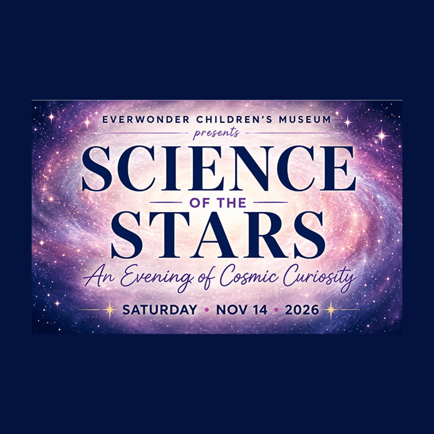 Swirling galaxies & stars around the text. presenting EverWonder's The Science of the Stars on Saturday, November 14th 2026.