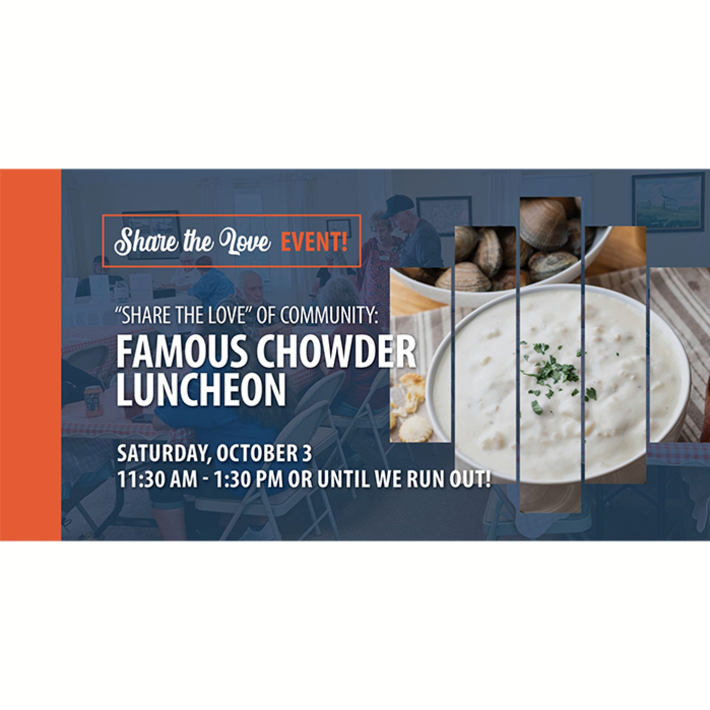 Share the Love Event! Famous Chowder Luncheon. Saturday October 3, 11:30am-1:30pm or Until We Run Out! Photo of Clam Chowder