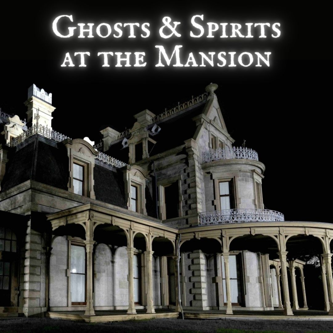Ghosts & Spirits at the Mansion