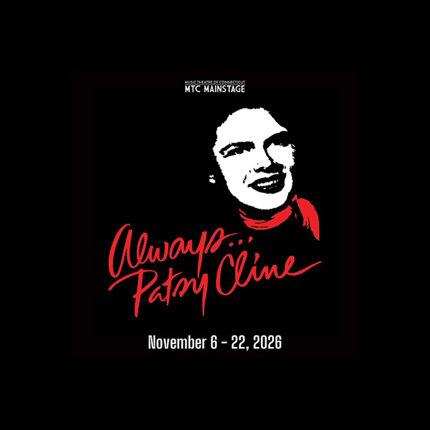 Music Theatre of Connecticut MTC MainStage presents Always Patsy Cline from November 6th through the 22nd, 2026.