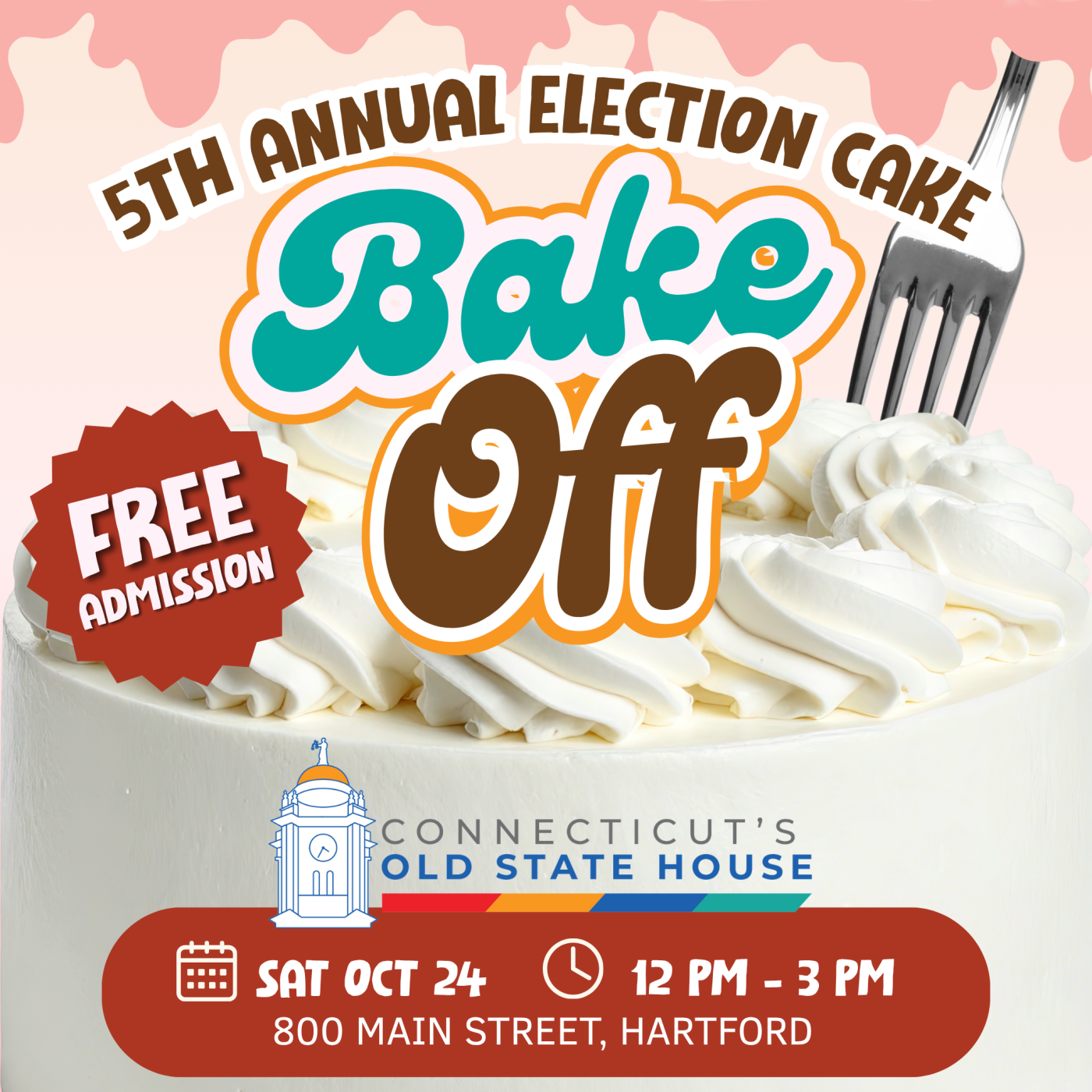 CT's Old State House 5th Annual Election Cake Bake Off wording over a pretty frosted cake with a fork in it.