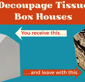 A simple graphic with the text "Decoupage tissue box houses" alongside a before and after image of a plain tissue box house as the "before" and an image of a collage decorated tissue box house as the "after"