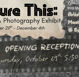 Picture This: A Poetry & Photography Exhibit; Opening reception: Thursday, October 29th 5:30-7pm; 903 Main St Manchester, CT