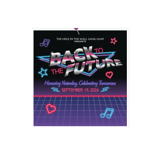 Hole in the Wall Gang Camp Presents: Back To The Future: Honoring Yesterday, Celebrating Tomorrow Gala