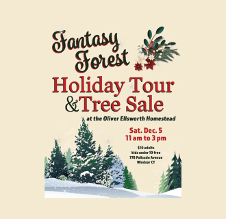 Fantasy Forest Holiday Tour and Tree Sale, Oliver Ellsworth Homestead