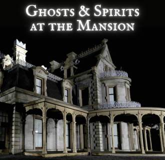 Ghosts & Spirits at the Mansion