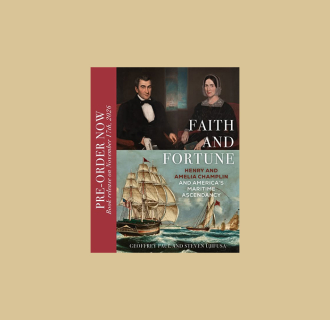 Faith and Fortune, Henry and Amelia Champlin and America's Maritime Ascendancy