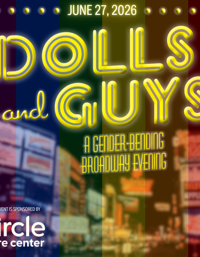 Dolls and Guys: A Gender-Bending Broadway Evening, sponsored by Circle Care Center 