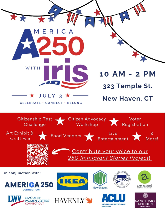 America 250 with IRIS. July 3 10 AM - 2 PM. 323 Temple St. New Haven. Celebrate. Connect. Belong