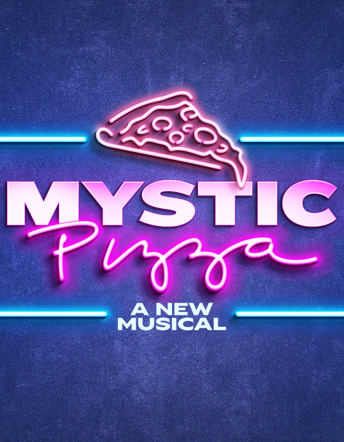A neon sign with a pizza symbol and the title "Mystic Pizza, a new musical" 