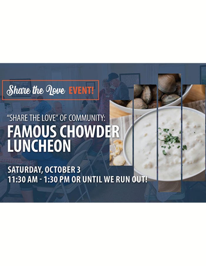 Share the Love Event! Famous Chowder Luncheon. Saturday October 3, 11:30am-1:30pm or Until We Run Out! Photo of Clam Chowder