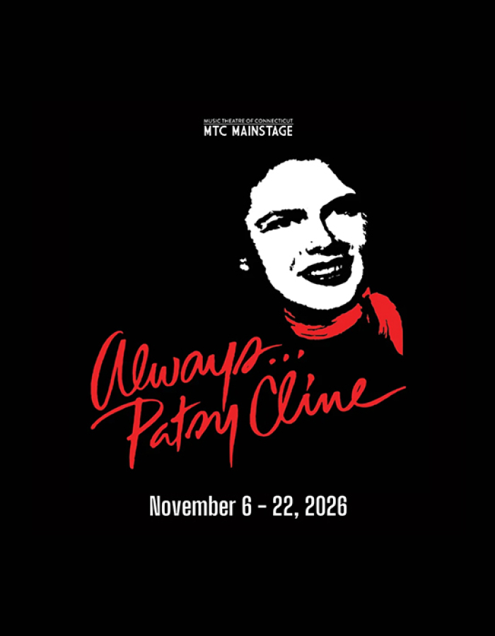 Music Theatre of Connecticut MTC MainStage presents Always Patsy Cline from November 6th through the 22nd, 2026.