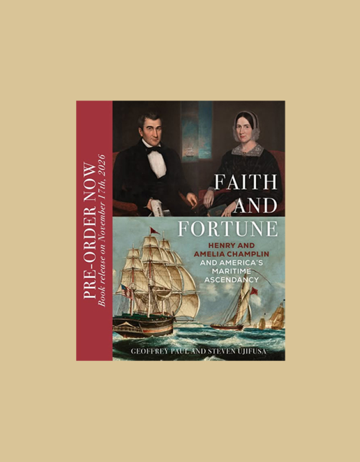 Faith and Fortune - Henry and Amelia Champlin and America's  Maritime Ascendancy